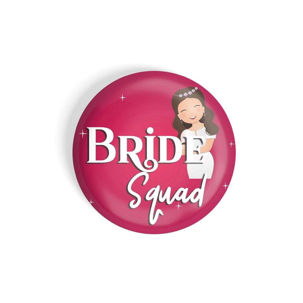 dhcrafts Round Fridge Magnet Pink Color Bride Squad D1 Glossy Finish Design Pack of 1 (58 mm)